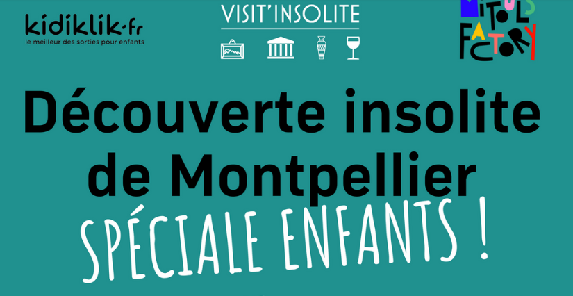 Visite ludique et créative dans Montpellier avec Visit'insolite 