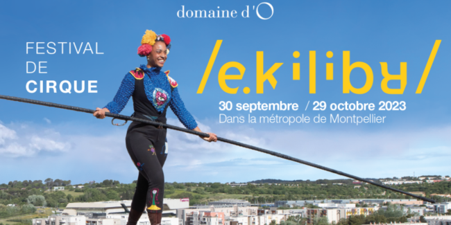 Festival de cirque "Ekilibr" au Domaine d'O à Montpellier 