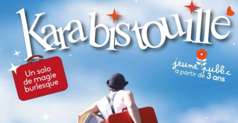 Spectacle de magie "Karabistouille" au Théâtre de la Plume à Montpellier